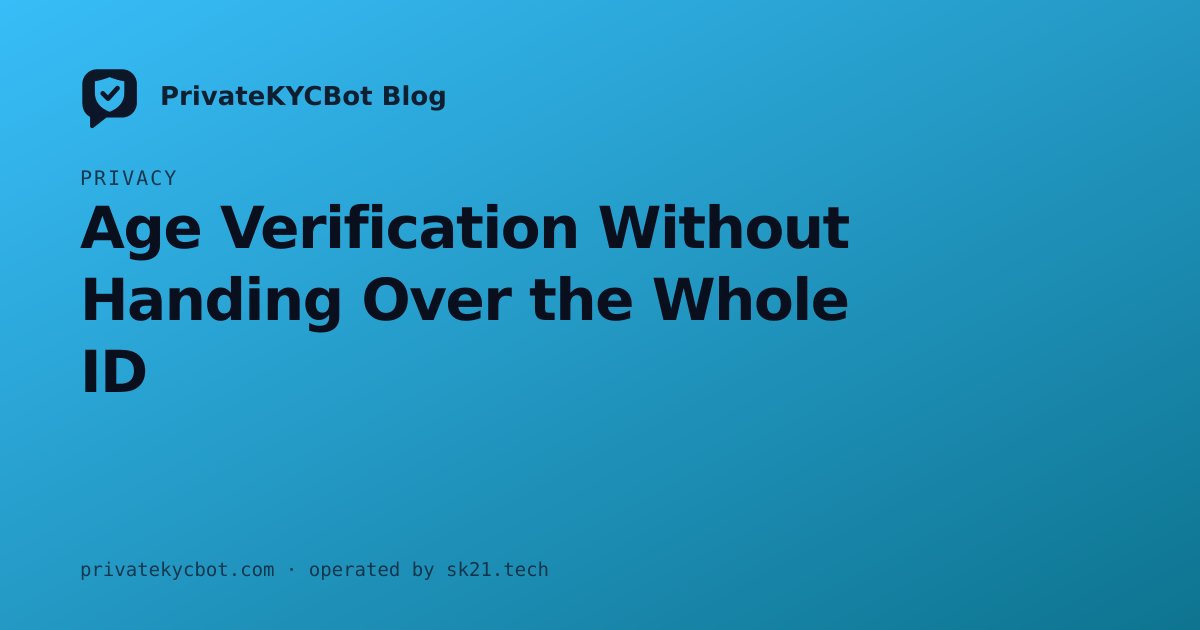 Age Verification Without Handing Over the Whole ID