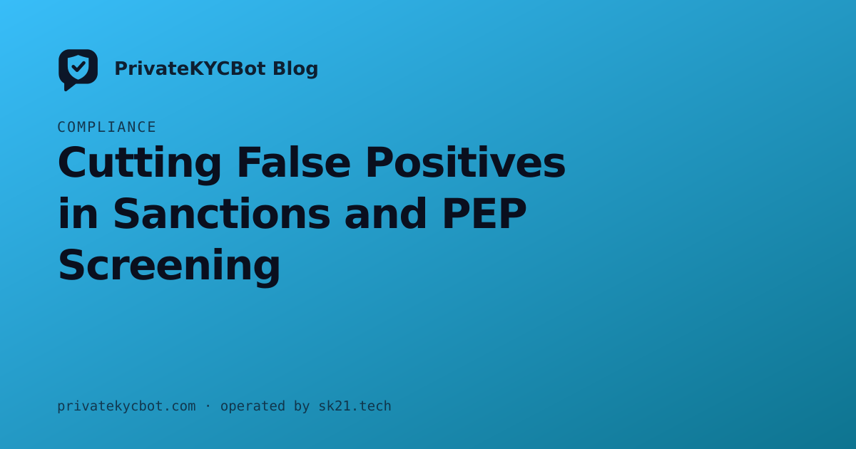 Cutting False Positives in Sanctions and PEP Screening