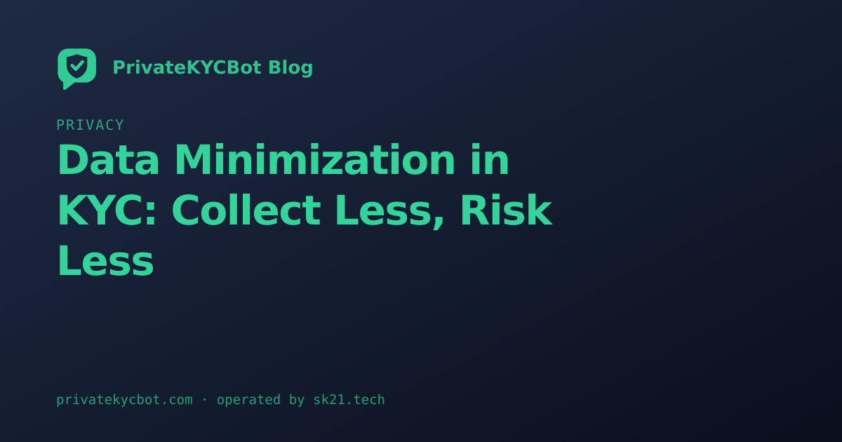 Data Minimization in KYC: Collect Less, Risk Less