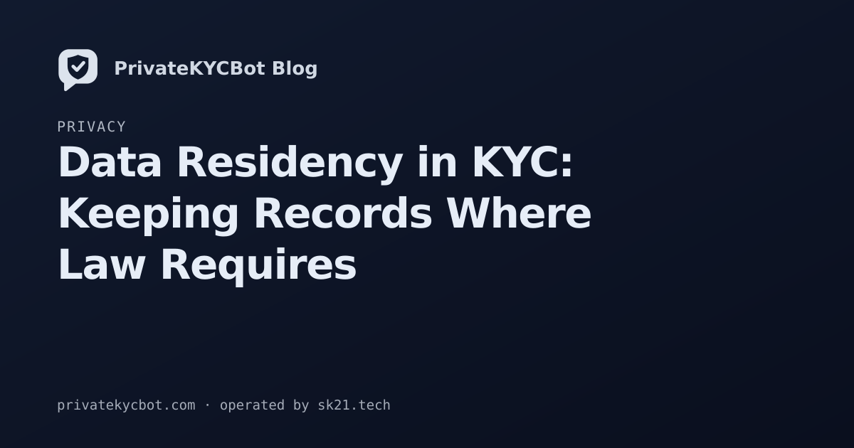 Data Residency in KYC: Keeping Records Where Law Requires