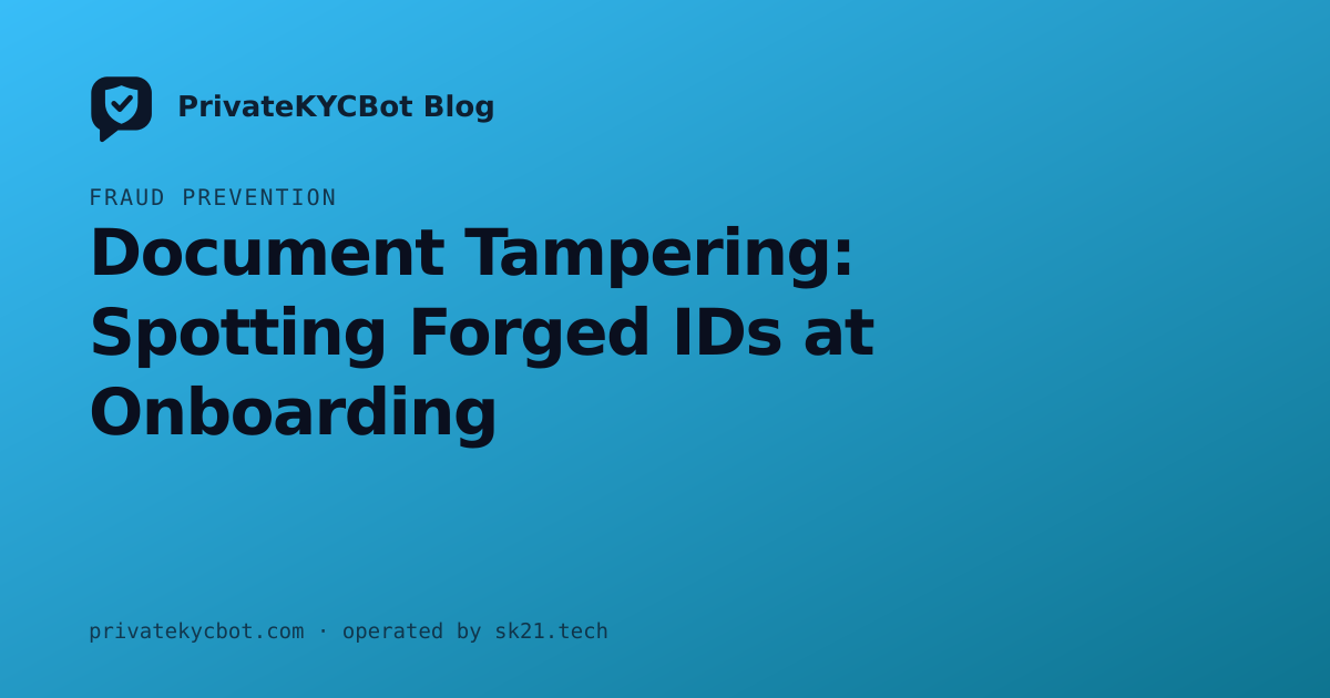 Document Tampering: Spotting Forged IDs at Onboarding