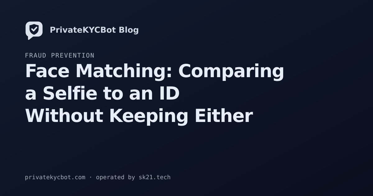 Face Matching: Comparing a Selfie to an ID Without Keeping Either