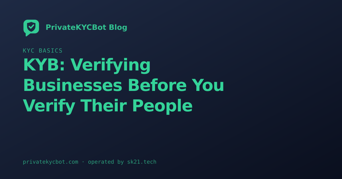 KYB: Verifying Businesses Before You Verify Their People