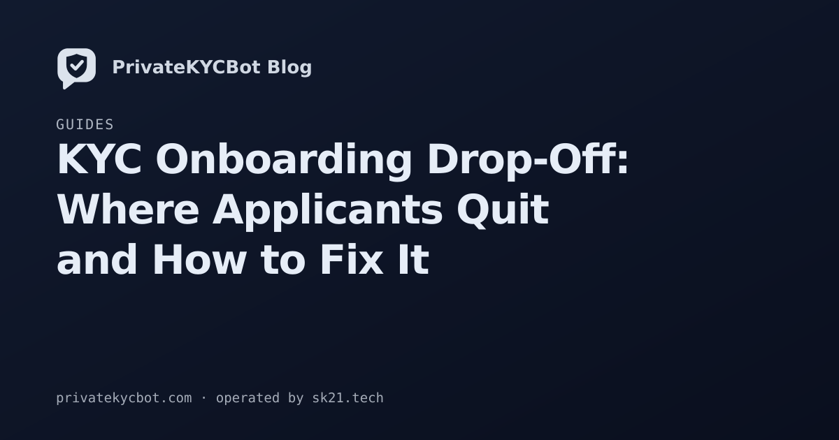 KYC Onboarding Drop-Off: Where Applicants Quit and How to Fix It