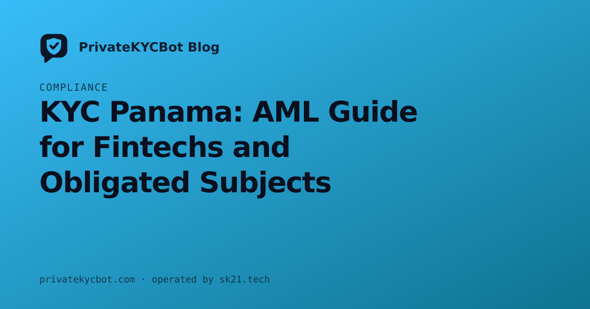 KYC Panama: AML Guide for Fintechs and Obligated Subjects