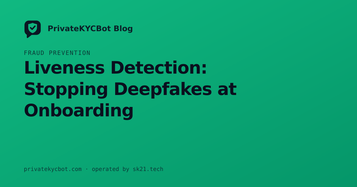 Liveness Detection: Stopping Deepfakes at Onboarding