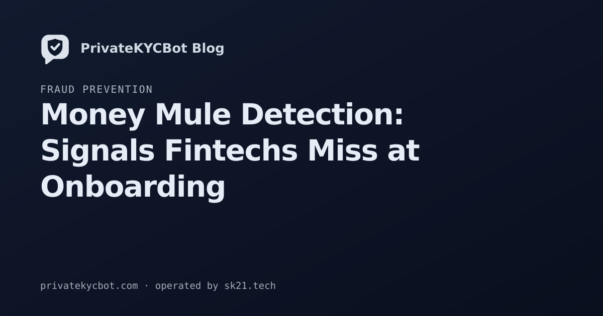 Money Mule Detection: Signals Fintechs Miss at Onboarding
