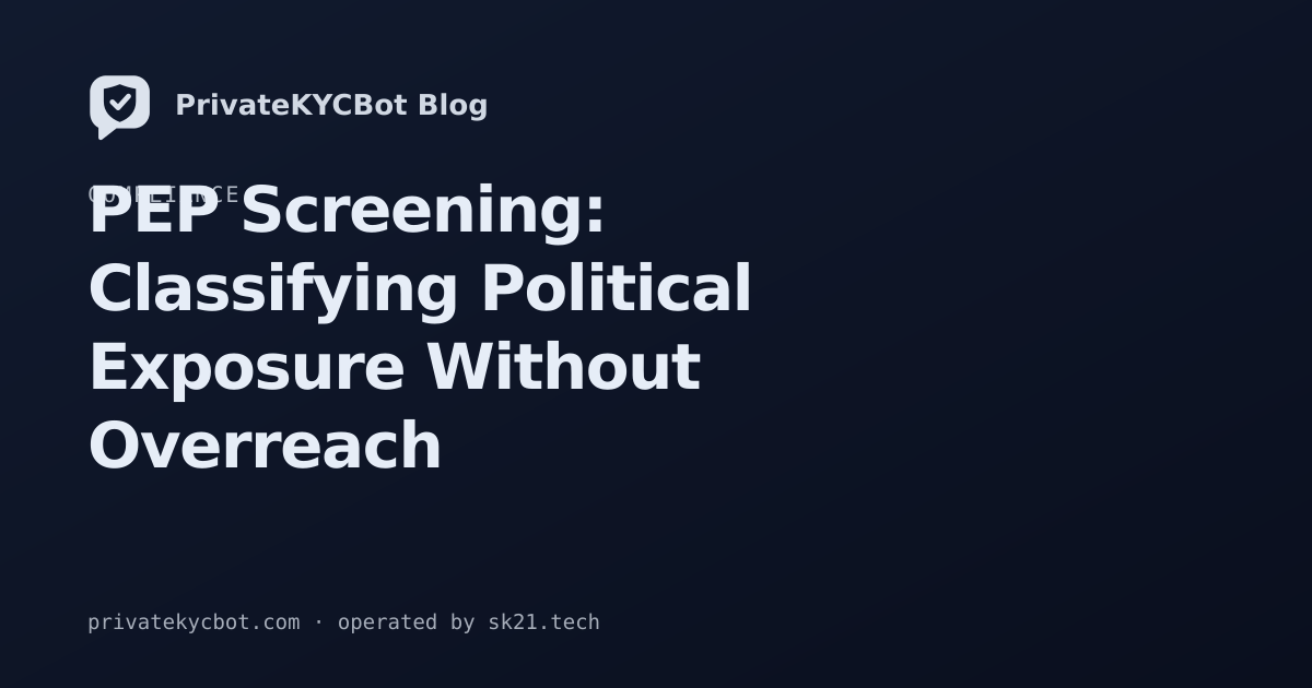 PEP Screening: Classifying Political Exposure Without Overreach