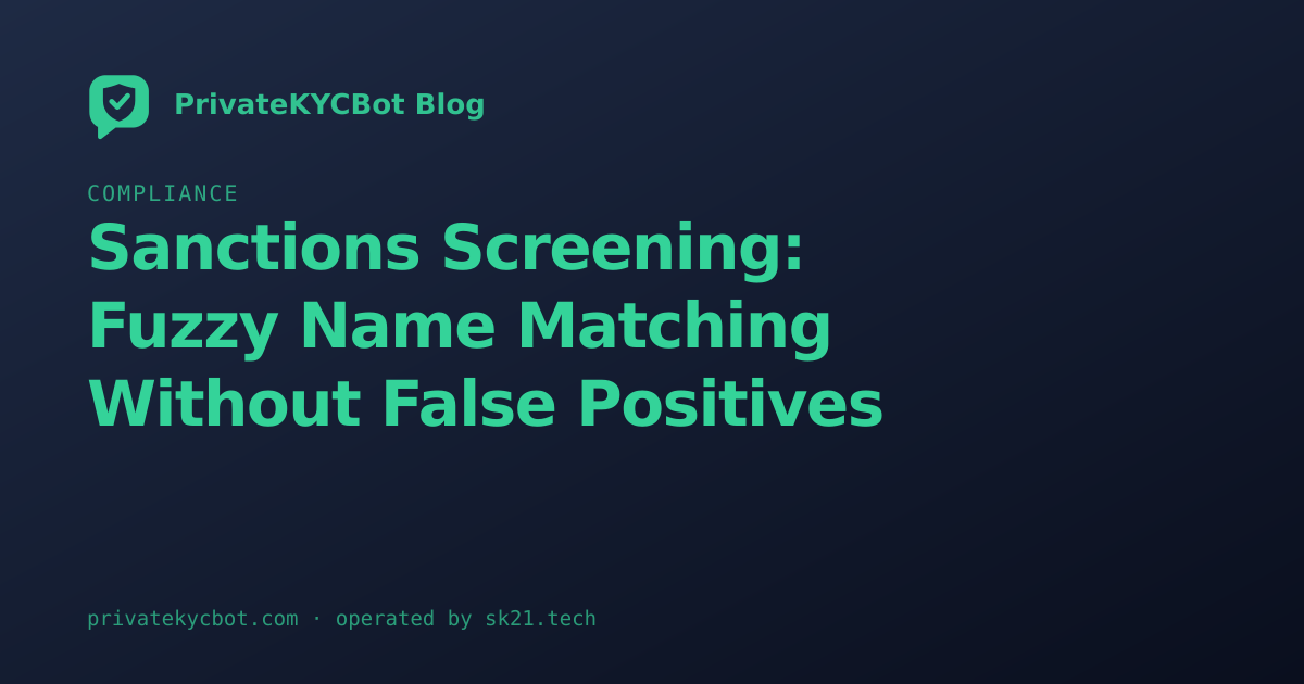 Sanctions Screening: Fuzzy Name Matching Without False Positives