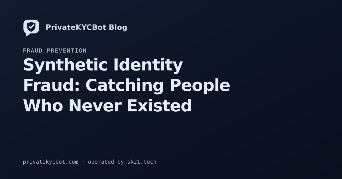 Synthetic Identity Fraud: Catching People Who Never Existed