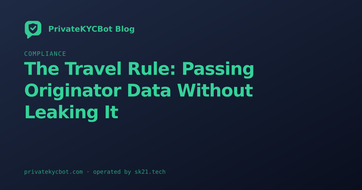 The Travel Rule: Passing Originator Data Without Leaking It