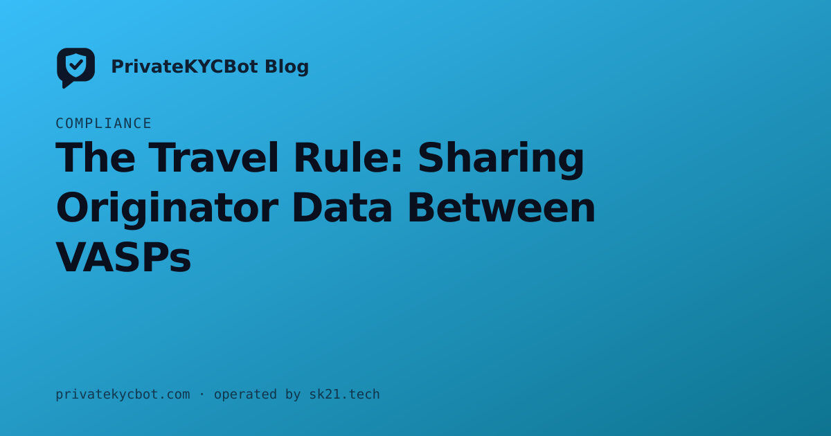 The Travel Rule: Sharing Originator Data Between VASPs