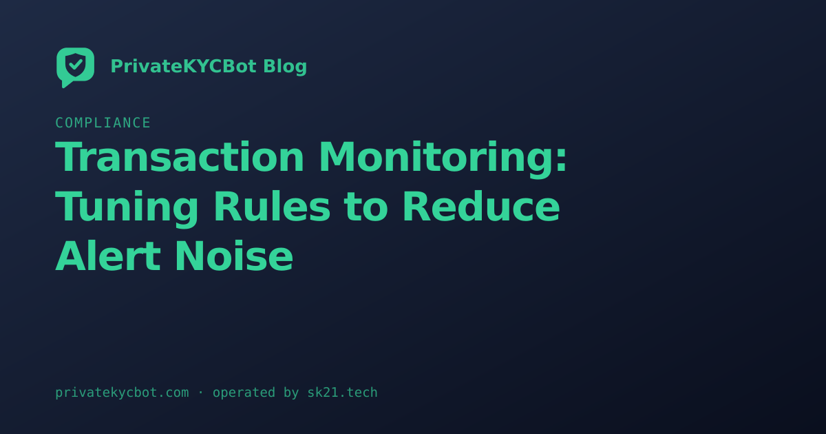 Transaction Monitoring: Tuning Rules to Reduce Alert Noise